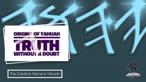 The Origins and Meaning of YaHUaH (YHUH) & Why Ahayah is an Insult to Yahuah!