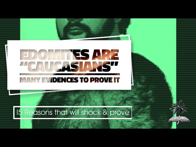 15 reasons caucasians are edomites but not all white people are edomites