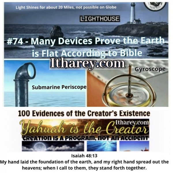 Evidence #74 - Proof Yahuah Exists / Many Devices Prove Earth is Flat