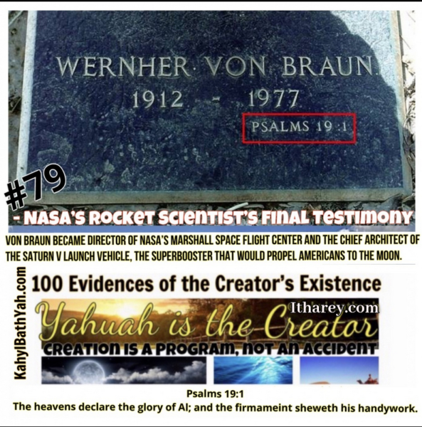 Evidence #79 - Proof Yahuah Exists / Dr. Wernher Von Braun Final Testimony