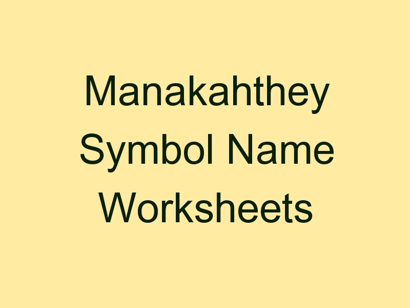 Manakahthey Symbol Name Worksheets